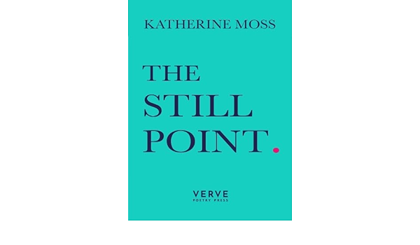 Katherine Moss The Still Point Front Cover