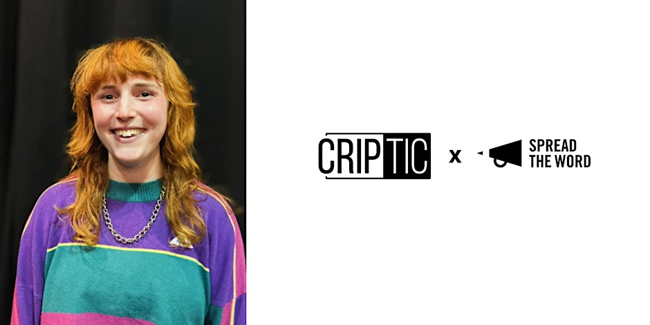 A composite image of Marcella Rick, a white person with red hair smiling. They wear a purple and teal jumper. Behind them is a black background. To the right of the photo is a black CRIPtic Arts logo and a black SPREAD THE WORD logo with a megaphone graphic.