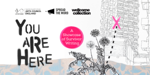 Drawn image of high rise blocks on left hand side with large dandilion in front. 'You Are Here' written to the left with round pink circle with 'A showcase of survivor writing' written inside. Three logos running across the top in black for Arts Council England, Spread the Word and Wellcome Collection.